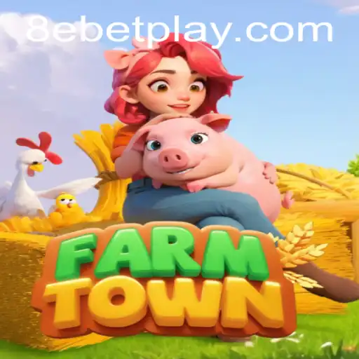 FarmTown: A New Era in Virtual Farming with 8ebet Integration