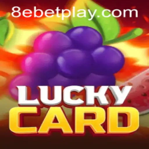 Exploring the Thrilling World of LuckyCard in the Context of 8ebet