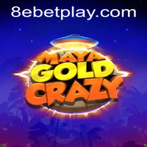 MayaGoldCrazy: The Ultimate Gaming Experience with 8ebet